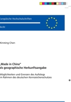 ?Made in China? Als Geographische Herkunftsangabe : Moeglichkeiten und Grenzen des Aufstiegs Im Rahmen des Deutschen Kennzeichenschutzes 3631836252 Book Cover