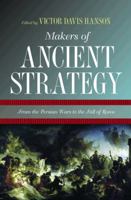 Makers of Ancient Strategy: From the Persian Wars to the Fall of Rome 0691156360 Book Cover