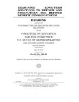 Examining long-term solutions to reform and strengthen the defined benefit pension system 1674151861 Book Cover