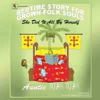 She Did It All By Herself: Bedtime Stories for Grown-Folk Souls 1498487750 Book Cover