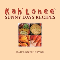 Kah’Lonee’ Sunny Days Recipes 198456028X Book Cover