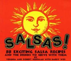 Salsas!: 88 Exciting Salsa Recipes and the Drinks to Serve With Them 0962992720 Book Cover