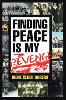 Finding Peace Is My Revenge 1504357809 Book Cover