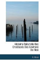 Histoire Naturelle Des Crustacés Des Environs De Nice 0526867094 Book Cover