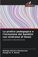 La pratica pedagogica e l'inclusione dei bambini con sindrome di Down 620697765X Book Cover