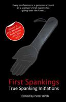 First Spankings - True spanking initiations 1907016279 Book Cover