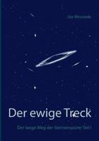 Der ewige Treck: Der lange Weg der Sternenspürer Teil I 3746037131 Book Cover