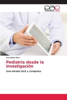 Pediatría desde la investigación: Una mirada fácil y completa 6203875449 Book Cover