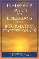 Leadership Basics for Librarians and Information Professionals 0810852292 Book Cover