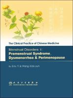 Menstrual Disorders: Premenstrual Syndrome, Dysmenorrhea and Perimenopause v. 2 (Clinical Practice of Chinese Medicine) 7117098929 Book Cover