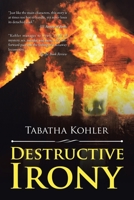 Destructive Irony 1543459498 Book Cover