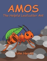 Amos: The Helpful Leafcutter Ant B0F3V7VNXT Book Cover