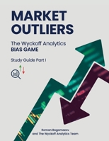 Market Outliers: The Wyckoff Analytics Bias Game 1662913958 Book Cover