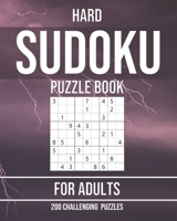 Hard Sudoku Puzzle Book for Adults - 200 Challenging Puzzles: Very Difficult Sudokus for Advanced Players - Large Print without Answers B08MTT5GC6 Book Cover