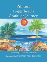 Princess Loggerhead's Gratitude Journey 1514305615 Book Cover