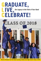 Graduate, Live, Celebrate! Our Legacy in the Palm of Your Hand 1387796216 Book Cover