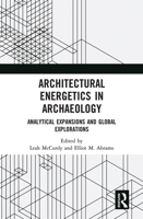 Architectural Energetics in Archaeology: Analytical Expansions and Global Explorations 0367662019 Book Cover