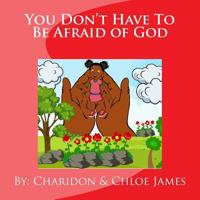 You Don't Have To Be Afraid of God 1979467730 Book Cover