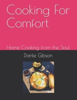 Cooking For Comfort: Home Cooking from the Soul B086Y4DLG7 Book Cover