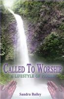 Called to Worship: A Lifestyle of Praise 1432702920 Book Cover