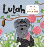Lulah and the Little Brown Bat B0GT6GQBLG Book Cover