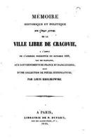 M�moire historique et politique sur l'�tat actuel de la ville libre de Cracovie, � l'appui de l'adresse pr�sent�e en octobre 1839 1277414750 Book Cover
