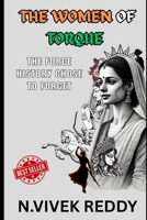 THE WOMEN OF TORQUE :: (THE FORCE HISTORY CHOSE TO FORGET) B0DZ29LGLT Book Cover