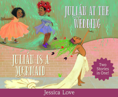 Julián Stories: Julián Is a Mermaid & Julián at the Wedding 1666504890 Book Cover