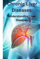 Chronic Liver Diseases: Understanding Liver Diseases B0CNZB7WZR Book Cover