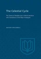 The Celestial Cycle; The Theme of Paradise Lost in World Literature, With Translations of the Major Analogues. 1487592361 Book Cover