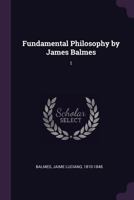 Fundamental Philosophy: Volume 1 1533066566 Book Cover