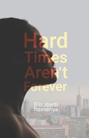 Hard Times Aren't Forever B09MD67LZ7 Book Cover