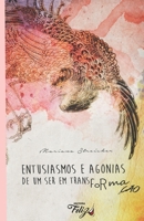 Entusiasmos e agonias de um ser em transforma��o 1080221638 Book Cover