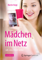 Madchen Im Netz: Suss, Sexy, Immer Online 3662470349 Book Cover