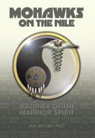 Mohawks on the Nile: Journey of the Warrior Spirit 1460200969 Book Cover