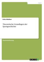 Theoretische Grundlagen der Sportgeschichte 3668309280 Book Cover