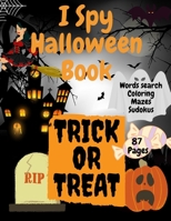 I Spy Halloween: Coloring and Activity Book For Kids Let's Play A Fun Guessing Game B08L4FL1Z9 Book Cover