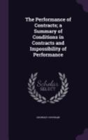 The Performance of Contracts; a Summary of Conditions in Contracts and Impossibility of Performance 1024032604 Book Cover