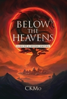 Sins of a Dying Empire: An Epic Wuxia-Inspired Fantasy (Below the Heavens) B0GN2FHKX1 Book Cover