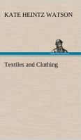 Textiles and Clothing, by Kate Heintz Watson 9357948147 Book Cover