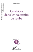 Cicatrices dans les souvenirs de l'aube (Poètes Des Cinq Continents) (French Edition) 2343135223 Book Cover