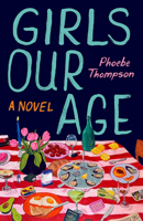 Girls Our Age: A Novel 1662539215 Book Cover