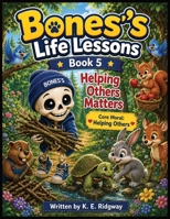 BONES'S LIFE LESSONS: Helping Others Matters B0HGDQKXYW Book Cover