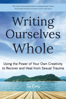 Writing Ourselves Whole: Reclaiming Self, Word by Word 163353619X Book Cover