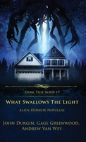 What Swallows the Light: Alien Horror Novellas 1964398681 Book Cover