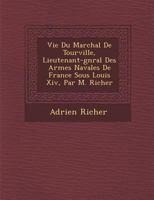 Vie Du Mar Chal de Tourville: Lieutenant-G N Ral Des Arm Es Navales de France Sous Louis XIV 1286957842 Book Cover