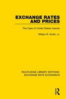 Exchange Rates and Prices: The Case of United States Imports 1138726818 Book Cover
