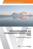 Wirtschaftspolitik Des Norwegischen Staates Nach 1945 363946432X Book Cover