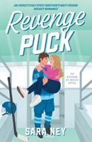 Revenge Puck: An addictively spicy brother's-best-friend hockey romance 1807220834 Book Cover