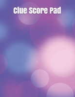 Clue Score Pad : Clue Classic Score Sheet Book, Clue Scoring Game Record , Clue Score Card, 120 Sheets 1650938950 Book Cover